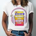 Audiobooks Are Books Too – Bookworm Nerd Reading Geek Unisex Jersey T-Shirt Audiobooks Are Books Too – Bookworm Nerd Reading Geek Unisex Jersey T-Shirt