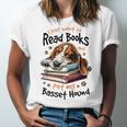 Basset Hound Dog Breed I Just Want To Read Books And Pet My Unisex Jersey T-Shirt