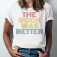 The Book Was Better Retro 70s Vintage Premium Tri-Blend Unisex Jersey T-Shirt The Book Was Better Retro 70s Vintage Premium Tri-Blend Unisex Jersey T-Shirt