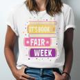 Book Fair Bookworm Library Its Book Fair Week Unisex Jersey T-Shirt