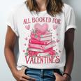 All Booked For Valentine Books Lover Teacher Floral Unisex Jersey T-Shirt