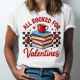 All Booked For Valentines Book Lovers Teacher Student Unisex Jersey T-Shirt All Booked For Valentines Book Lovers Teacher Student Unisex Jersey T-Shirt