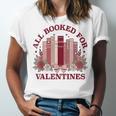 All Booked For Valentines Day Bookish Readers Book Lovers Unisex Jersey T-Shirt