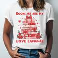 Books Are My Love Language Valentine Book Reading Teacher Unisex Jersey T-Shirt Books Are My Love Language Valentine Book Reading Teacher Unisex Jersey T-Shirt
