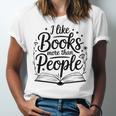 I Like Books More Than People Quote Unisex Jersey T-Shirt I Like Books More Than People Quote Unisex Jersey T-Shirt