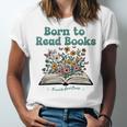 Born To Read Books Forced To Read Emails Book Lover Unisex Jersey T-Shirt
