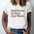 Classic Read Books Be Kind Stay Weird Positive Reader Premium Tri-Blend Unisex Jersey T-Shirt Classic Read Books Be Kind Stay Weird Positive Reader Premium Tri-Blend Unisex Jersey T-Shirt