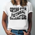Crying Over Fictional Characters Book Lovers Unisex Jersey T-Shirt Crying Over Fictional Characters Book Lovers Unisex Jersey T-Shirt