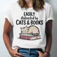 Easily Distracted By Cats And Books Cute Book Lover Unisex Jersey T-Shirt Easily Distracted By Cats And Books Cute Book Lover Unisex Jersey T-Shirt