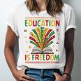 Education Is Freedom Books Lover History Month Unisex Jersey T-Shirt Education Is Freedom Books Lover History Month Unisex Jersey T-Shirt