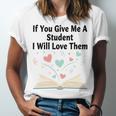 If You Give Me A Student I Will Love Them Book Magic Premium Tri-Blend Unisex Jersey T-Shirt