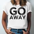 Go Away Sarcastic Antisocial Introvert Saying Unisex Jersey T-Shirt