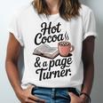 Hot Cocoa And a Page Turner Book Lovers Hot Chocolate Unisex Jersey T-Shirt Hot Cocoa And a Page Turner Book Lovers Hot Chocolate Unisex Jersey T-Shirt