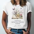 I Should Infinitely Prefer A Book Jane Austen Fan Woman Girl Unisex Jersey T-Shirt