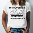 Introverted But Willing To Discuss Cats Introvert Shy Unisex Jersey T-Shirt