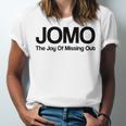 JOMO Joy Of Missing Out Fomo Fear Cozy Introvert Joke Unisex Jersey T-Shirt