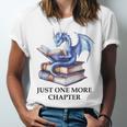 Just One More Chapter Book Dragon Reading Book Lover Bookish Unisex Jersey T-Shirt Just One More Chapter Book Dragon Reading Book Lover Bookish Unisex Jersey T-Shirt