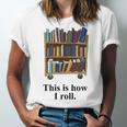 Librarian Book Return Cart This Is How I Roll Unisex Jersey T-Shirt Librarian Book Return Cart This Is How I Roll Unisex Jersey T-Shirt