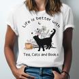 Life Is Better With Tea Cats And Books Cat Sayings Unisex Jersey T-Shirt