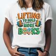 Lifting To Hold More Books Weightlifting Workout Gym Lover Unisex Jersey T-Shirt Lifting To Hold More Books Weightlifting Workout Gym Lover Unisex Jersey T-Shirt