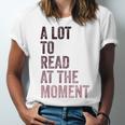 A Lot To Read At The Moment Book Reader Retro Reading Unisex Jersey T-Shirt A Lot To Read At The Moment Book Reader Retro Reading Unisex Jersey T-Shirt