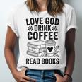 Love God Drink Coffee Read Books For Book Lovers Unisex Jersey T-Shirt