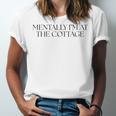Mentally I'm At The Cottage Bookish Romance Book Lover Unisex Jersey T-Shirt Mentally I'm At The Cottage Bookish Romance Book Lover Unisex Jersey T-Shirt