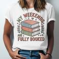 My Weekends Are Fully Booked Reading Book Lover Unisex Jersey T-Shirt