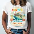 I Have No Control On A Cruise They Book Themselves Vacation Unisex Jersey T-Shirt I Have No Control On A Cruise They Book Themselves Vacation Unisex Jersey T-Shirt