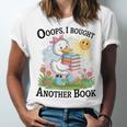 Oops I Bought Another Book Duck Sunshine Unisex Jersey T-Shirt