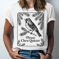 Please Chew Quieter Introvert Nature Bird Lover Unisex Jersey T-Shirt
