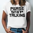 Please Stop Talking Sarcastic Introvert Humor Unisex Jersey T-Shirt Please Stop Talking Sarcastic Introvert Humor Unisex Jersey T-Shirt