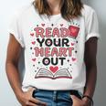 Read Your Heart Out Love Book Valentine Teacher Bookworm Unisex Jersey T-Shirt