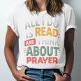 Read And Think About Prayer Faith & Book Lover Premium Unisex Jersey T-Shirt Read And Think About Prayer Faith & Book Lover Premium Unisex Jersey T-Shirt