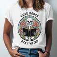 Reader Skeleton Read Books Be Kind Stay Weird Unisex Jersey T-Shirt Reader Skeleton Read Books Be Kind Stay Weird Unisex Jersey T-Shirt
