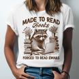 Reading Book Lover Made To Read Books Forces To Read Emails Unisex Jersey T-Shirt