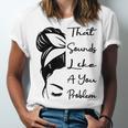 That Sounds Like A You Problem Messy Bun Introvert Raglan Baseball Tee Unisex Jersey T-Shirt That Sounds Like A You Problem Messy Bun Introvert Raglan Baseball Tee Unisex Jersey T-Shirt