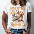 Squirrel Animal Life Is Better With Books And a Unisex Jersey T-Shirt Squirrel Animal Life Is Better With Books And a Unisex Jersey T-Shirt
