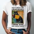 That's What I Do I Read Books I Drink Wine And I Know Things Unisex Jersey T-Shirt