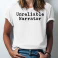 Unreliable Narrator Writer Literary Book Author Bookworm Unisex Jersey T-Shirt Unreliable Narrator Writer Literary Book Author Bookworm Unisex Jersey T-Shirt