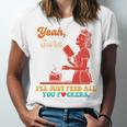 Yeah Sure I'Ll Just Feed All You Fckers Book Lover Quote Unisex Jersey T-Shirt Yeah Sure I'Ll Just Feed All You Fckers Book Lover Quote Unisex Jersey T-Shirt