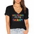 Audiobooks Are My Therapy Book Lover Audiobook Women Women's Jersey Short Sleeve Deep V-Neck Tshirt Audiobooks Are My Therapy Book Lover Audiobook Women Women's Jersey Short Sleeve Deep V-Neck Tshirt