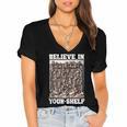 Believe In Your-Shelf Bookworm Book Shelf Reader Women's Jersey Short Sleeve Deep V-Neck Tshirt