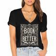 The Book Is Always Better Reader Preference Women's Jersey Short Sleeve Deep V-Neck Tshirt The Book Is Always Better Reader Preference Women's Jersey Short Sleeve Deep V-Neck Tshirt
