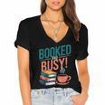 Booked And Busy Cool Coffee Reading Relaxing Books Women's Jersey Short Sleeve Deep V-Neck Tshirt Booked And Busy Cool Coffee Reading Relaxing Books Women's Jersey Short Sleeve Deep V-Neck Tshirt