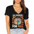All Booked For Fall Book Pumpkin Autumn Thanksgiving Teacher Women's Jersey Short Sleeve Deep V-Neck Tshirt All Booked For Fall Book Pumpkin Autumn Thanksgiving Teacher Women's Jersey Short Sleeve Deep V-Neck Tshirt