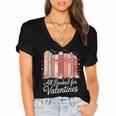 All Booked For Valentines Romantic Books Women's Jersey Short Sleeve Deep V-Neck Tshirt All Booked For Valentines Romantic Books Women's Jersey Short Sleeve Deep V-Neck Tshirt