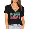 Bookish Reading Love Introverted But Willing To Discuss Book Women's Jersey Short Sleeve Deep V-Neck Tshirt