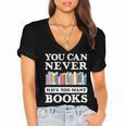 You Can Never Have Too Many Books Reading Lover Outfit Women's Jersey Short Sleeve Deep V-Neck Tshirt You Can Never Have Too Many Books Reading Lover Outfit Women's Jersey Short Sleeve Deep V-Neck Tshirt