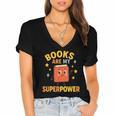 Books Are My Superpower Cute Reading Lover Women's Jersey Short Sleeve Deep V-Neck Tshirt Books Are My Superpower Cute Reading Lover Women's Jersey Short Sleeve Deep V-Neck Tshirt